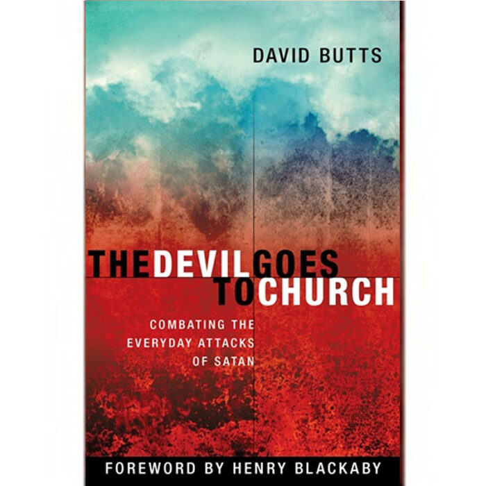 The Devil Goes to Church: Combating the Everyday Attacks of Satan by David Butts