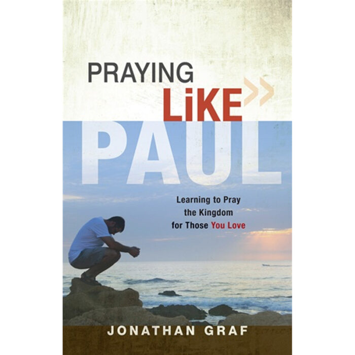 Praying Like Paul by Jonathan Graf