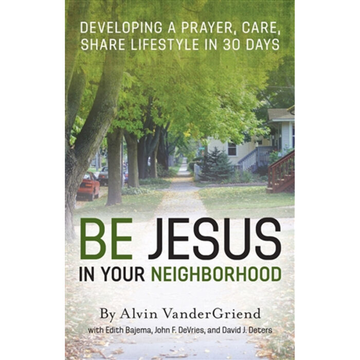 Be Jesus in Your Neighborhood
