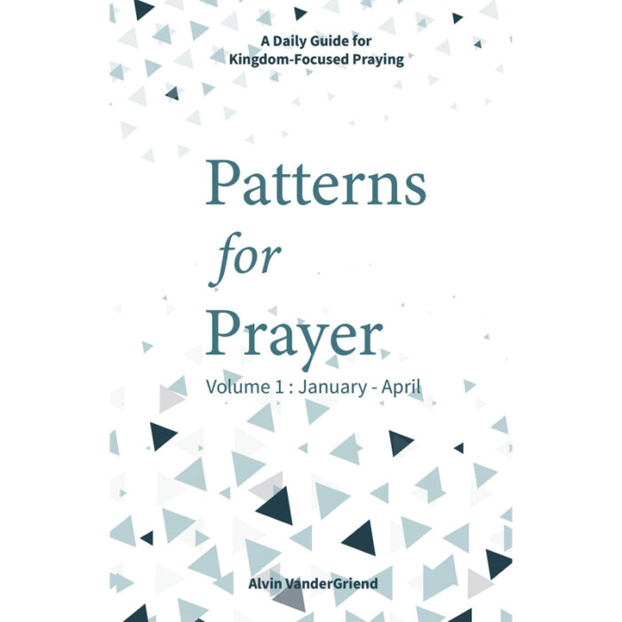 Patterns for Prayer Volume 1: January - April