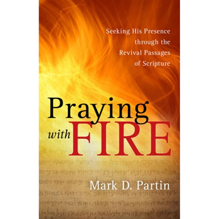 Praying with Fire by Mark Partin