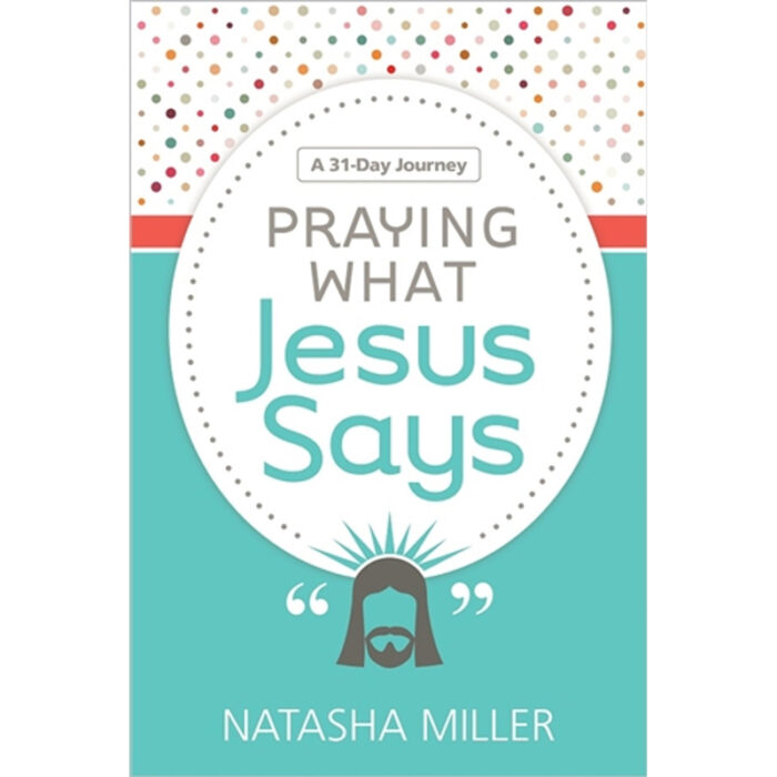 Praying What Jesus Says